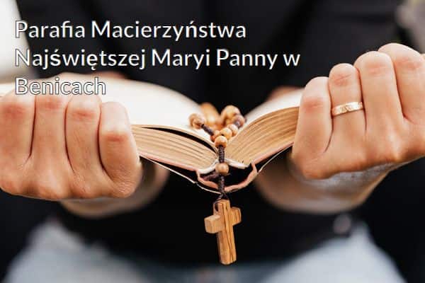 Kościół i Parafia Macierzyństwa Najświętszej Maryi Panny w Benicach