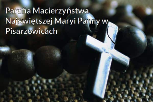 Kościół i Parafia Macierzyństwa Najświętszej Maryi Panny w Pisarzowicach