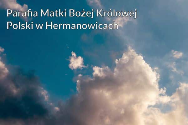 Kościół i Parafia Matki Bożej Królowej Polski w Hermanowicach