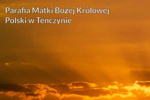 Kościół i Parafia Matki Bożej Królowej Polski w Tenczynie