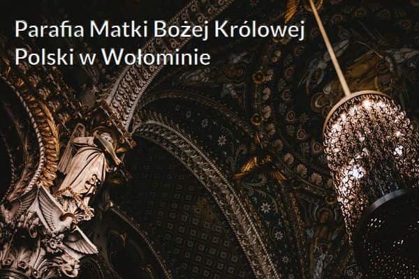Kościół i Parafia Matki Bożej Królowej Polski w Wołominie
