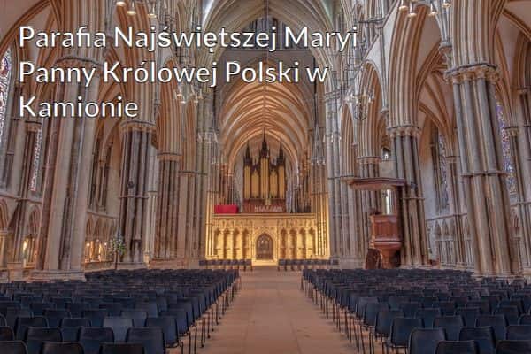Kościół i Parafia Najświętszej Maryi Panny Królowej Polski w Kamionie