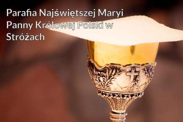 Kościół i Parafia Najświętszej Maryi Panny Królowej Polski w Stróżach