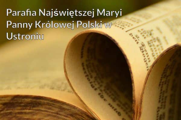 Kościół i Parafia Najświętszej Maryi Panny Królowej Polski w Ustroniu