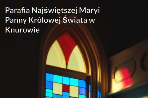 Kościół i Parafia Najświętszej Maryi Panny Królowej Świata w Knurowie