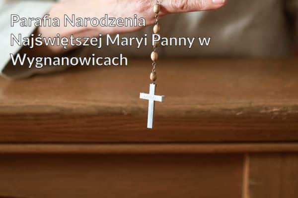 Kościół i Parafia Narodzenia Najświętszej Maryi Panny w Wygnanowicach