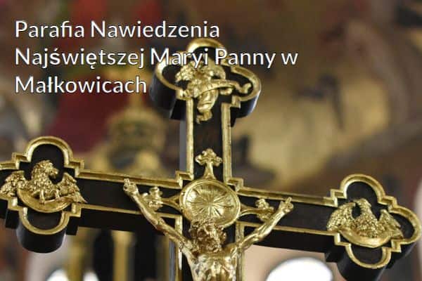 Kościół i Parafia Nawiedzenia Najświętszej Maryi Panny w Małkowicach