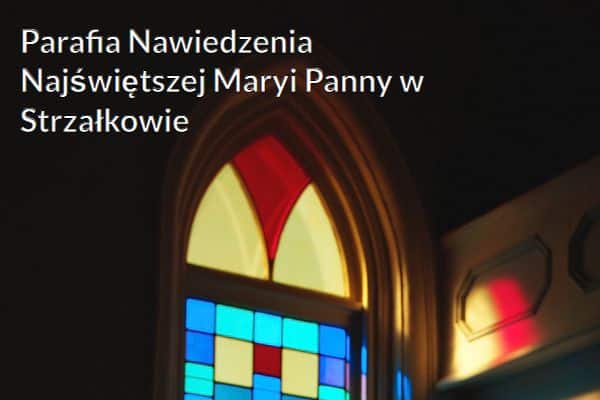 Kościół i Parafia Nawiedzenia Najświętszej Maryi Panny w Strzałkowie