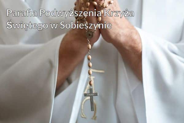 Kościół i Parafia Podwyższenia Krzyża Świętego w Sobieszynie
