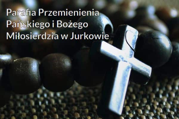 Kościół i Parafia Przemienienia Pańskiego i Bożego Miłosierdzia w Jurkowie