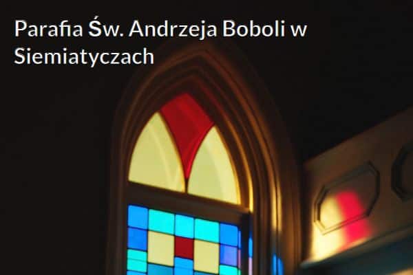 Kościół i Parafia Św. Andrzeja Boboli w Siemiatyczach