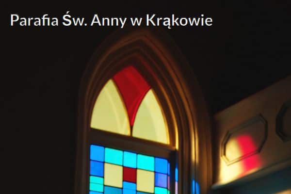 Kościół i Parafia Św. Anny w Krakowie