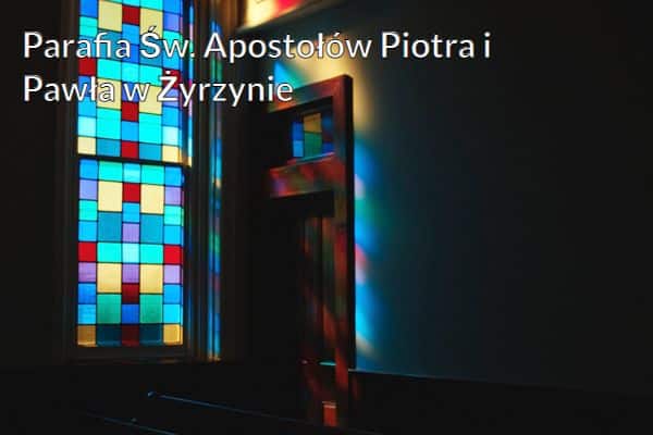 Kościół i Parafia Św. Apostołów Piotra i Pawła w Żyrzynie