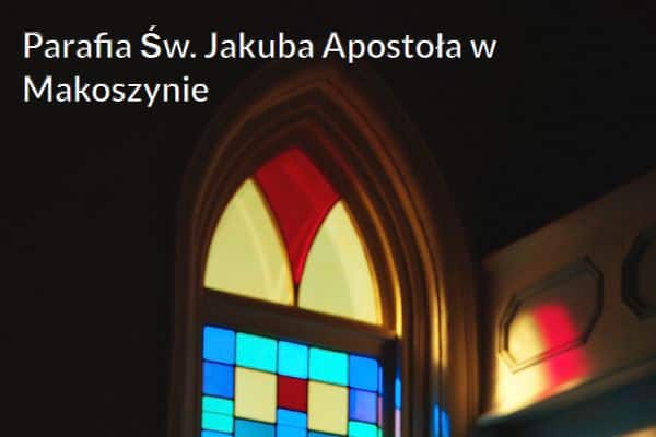 Kościół i Parafia Św. Jakuba Apostoła w Makoszynie