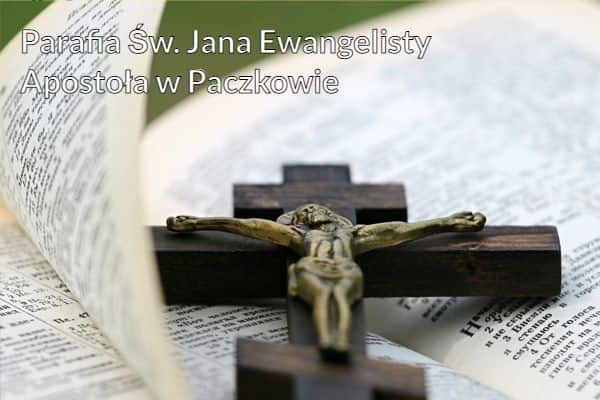 Kościół i Parafia Św. Jana Ewangelisty - Apostoła w Paczkowie