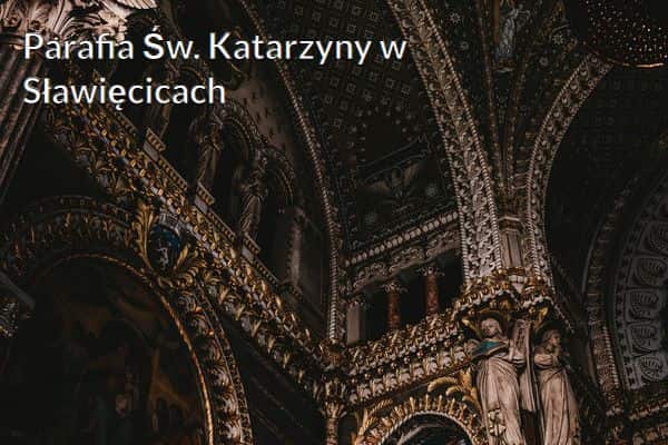 Kościół i Parafia Św. Katarzyny w Sławięcicach