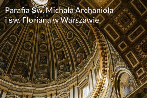 Kościół i Parafia Św. Michała Archanioła i św. Floriana w Warszawie