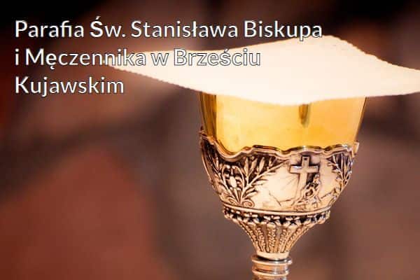 Kościół i Parafia Św. Stanisława Biskupa i Męczennika w Brześciu Kujawskim