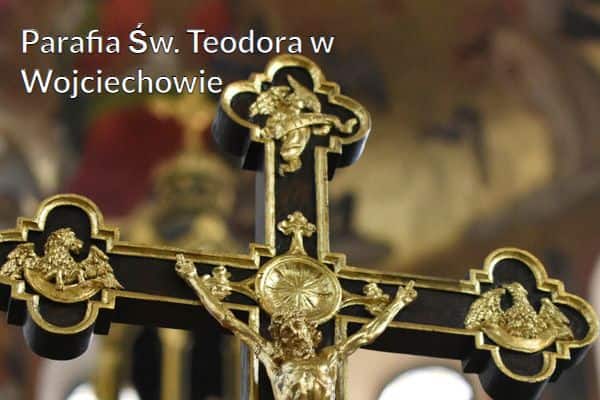 Kościół i Parafia Św. Teodora w Wojciechowie