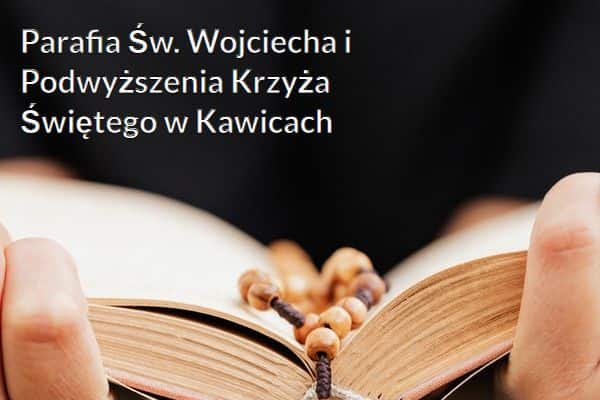 Kościół i Parafia Św. Wojciecha i Podwyższenia Krzyża Świętego w Kawicach