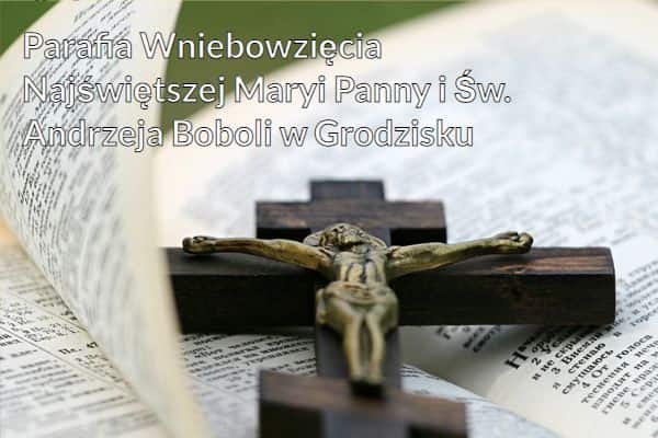Kościół i Parafia Wniebowzięcia Najświętszej Maryi Panny i Św. Andrzeja Boboli w Grodzisku