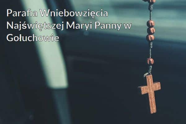 Kościół i Parafia Wniebowzięcia Najświętszej Maryi Panny w Gołuchowie